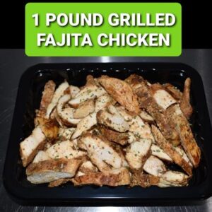 1 POUND GRILLED FAJITA CHICKEN