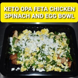 KETO OPA FETA CHICKEN SPINACH AND EGG BOWL
