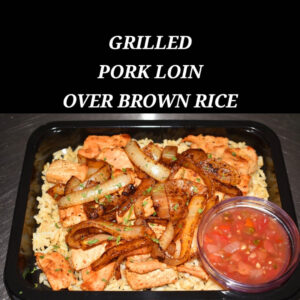 GRILLED PORK LOIN OVER BROWN RICE
