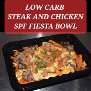 LOW CARB STEAK AND CHICKEN SPF BOWL