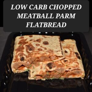 LOW CARB CHOPPED MEATBALL PARM FLATBREAD