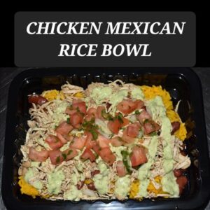 CHICKEN MEXICAN RICE BOWL