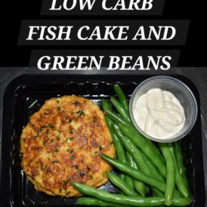 LOW CARB FISH CAKE AND GREEN BEANS
