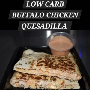 LOW CARB BUFFALO CHICKEN QUESADILLA