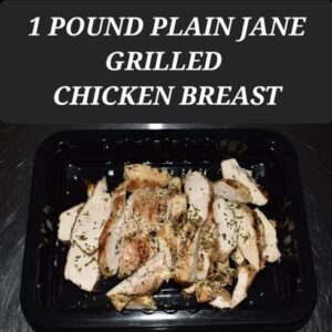 1 POUND PLAIN JANE GRILLED CHICKEN BREAST